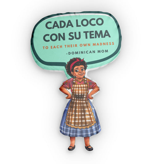 Dominican Mom Pillow -Cada Loco – A Loving Tribute to Dominican Mothers